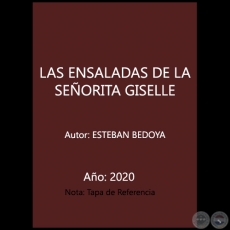LAS ENSALADAS DE LA SEÑORITA GISELLE - Autor: ESTEBAN BEDOYA - Año 2020